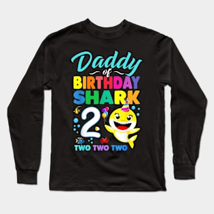 Daddy Of Birthday Shark 2Nd Matching Oufit Party For Family Long Sleeve T-Shirt